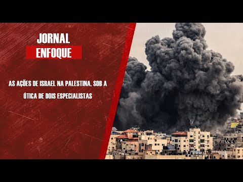 As ações de Israel na Palestina, sob a ótica de dois especialistas