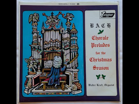J.S. Bach - Chorale Preludes (Christmas Season), Walter Kraft, Organ (1967) [TV 4084]