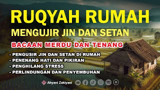 Download lagu RUQYAH RUMAH PENGUSIR JIN DAN SETAN AGAR REZEKI LANCAR - Ahyani Zakiyani mp3