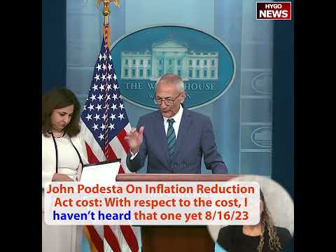 Inflation Reduction Act Climate Cost Up to $1.4 Trillion? Podesta: 'I Haven't Heard That One Yet' (August 16, 2023)