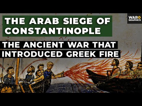 The Arab Siege of Constantinople: The Ancient War That Introduced Greek Fire