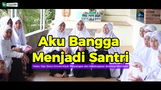 Download lagu Lagu Aku Bangga Menjadi Santri -Vidio Clip-Kisah Perjuangan dan Kebahagiaan Seorang Santriwati mp3