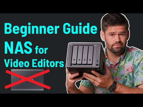 VIDEO EDITORS: Why you need a NAS and how to get started