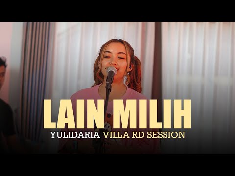 Yulidaria - Lain Milih | Villa RD Session