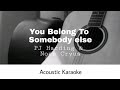 Pj Harding & Noah Cyrus - You Belong To Somebody Else (Acoustic Karaoke)