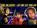First Time Hearing One Ok Rock - Let Me Let You Go