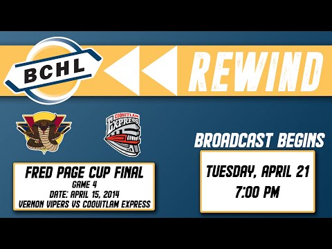 BCHL Rewind: Vernon Vipers vs Coquitlam Express - April 15, 2014