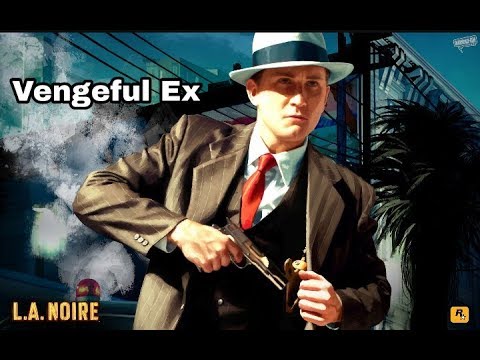 L.A. Noire - Street Crime - Vengeful Ex