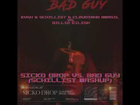 KVSH & Schillist & Claudinho Brasil Vs. Billie Eilish - Sicko Drop Vs. Bad Guy (Schillist Mashup)