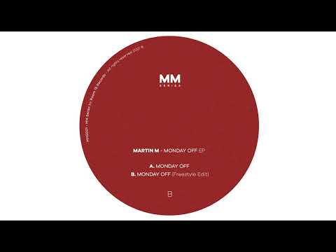 Martin M - Monday Off (Freestyle Edit) [MMS001]