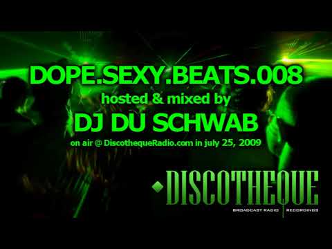 Dope.Sexy.Beats Episode 008 - music by Du Schwab