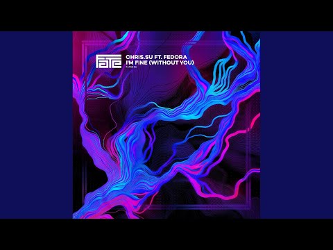 I'm Fine (Without You) (Original Mix)