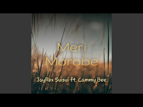 Meri Morobe (feat. Cammy Bee)