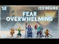 Icebound Ep. 9 | Hardcore Survival D&D | Fear Overwhelming