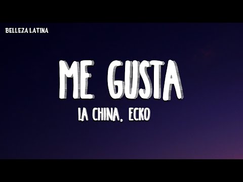 La China, ECKO - Me Gusta (Letra\Lyrics)