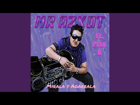 Mírala y Agárrala (feat. Plan B)