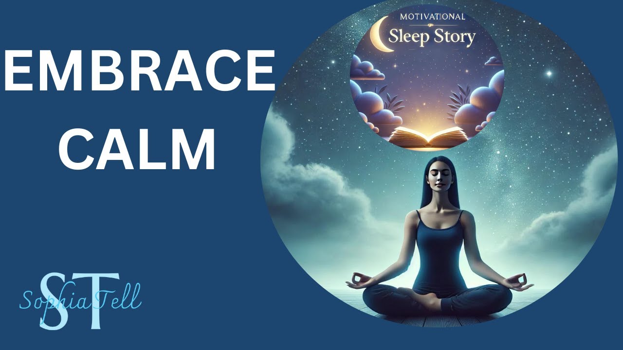 Motivational Sleep Bedtime Stories For Adults Let Go -  Release Worry and Embrace Calm #SophiaTell