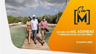 Un País con Mil Agendas y Ninguna es de Las Mayorías –  Sin Maquillaje, Agosto 31, 2020