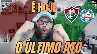 O ÚLTIMO ATO - FLUMINENSE ENTRA EM CAMPO CONTRA O BAHIA POR VITÓRIA E VAGA DIRETA NA LIBERTADORES 20