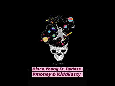 Cisco Young - Spaced Out Ft. BadassPmoney & Kiddeasty[Prod. BEASE]