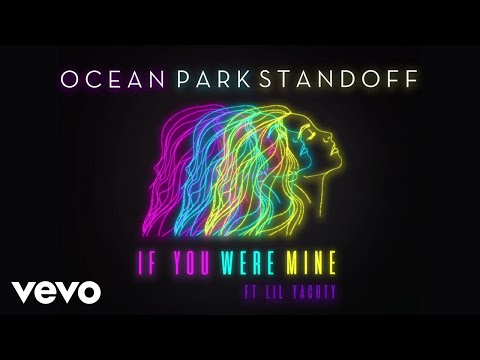 Ocean Park Standoff - If You Were Mine (Audio Only) ft. Lil Yachty