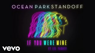 Ocean Park Standoff, Lil Yachty - If You Were Mine