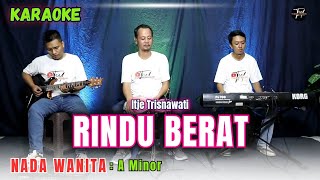 Download lagu RINDU BERAT Itje Trisnawati KARAOKE ( NADA WANITA ) mp3 Download lagu RINDU BERAT Itje Trisnawati KARAOKE ( NADA WANITA ) mp3