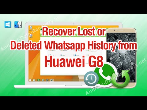 How to Recover Lost or Deleted Whatsapp History from Huawei G8