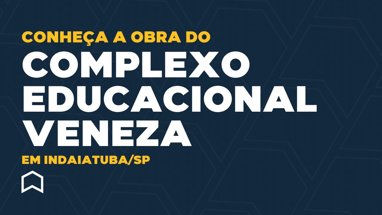 Conheça a obra do Complexo Educacional Veneza em Indaiatuba/SP