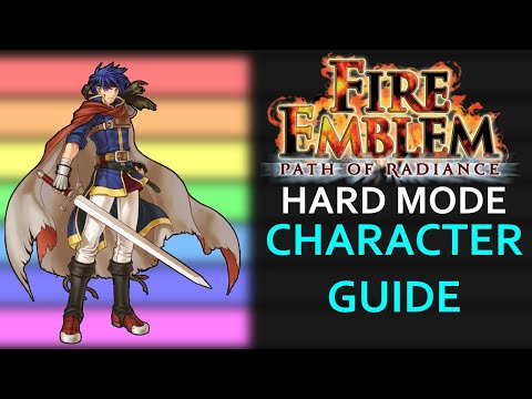 Fire Emblem Path of Radiance HM Character Guide - NOT A Tier List