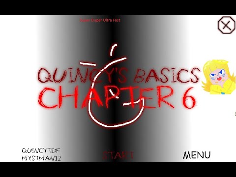 Quincy Basics Chapter 6 Super Duper Ultra Fast