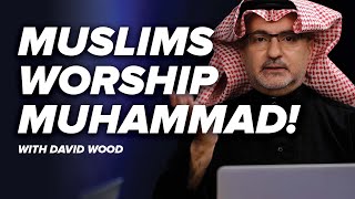 Muslims Worship Muhammad! - David Wood - Episode 1
