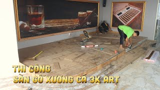 Thi Công Sàn Gỗ Xương Cá 3K ART - Kho Sàn Gỗ