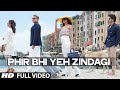 'Phir Bhi Yeh Zindagi' Full VIDEO Song | Dil Dhadakne Do | T-Series