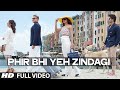 Phir Bhi Yeh Zindagi Full VIDEO Song Dil Dhadakne Do T Series