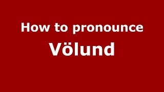 How to pronounce Völund