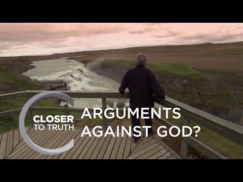 Arguments Against God? | Episode 405 | Closer To Truth