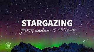 JDM, simplesun, Ruxolf, Neuru - Stargazing (Lyrics)