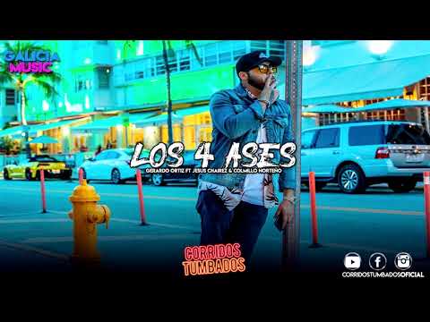 Gerardo Ortiz FT Jesus Chairez & colmillo Norteño - Los 4 Ases | Corridos  "EXCLUSIVO"