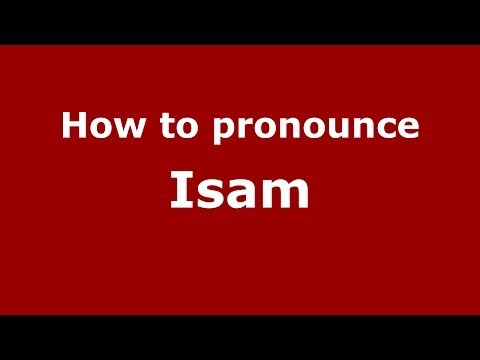 How to pronounce Isam (Arabic/Morocco) - PronounceNames.com