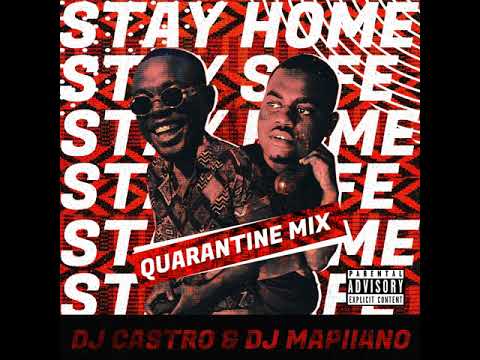 DJ Castro & Mapiiano - Quarantine Mix #1 (Stay Home , Stay Safe) Original 2020