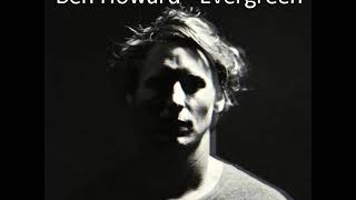 Ben Howard - Evergreen