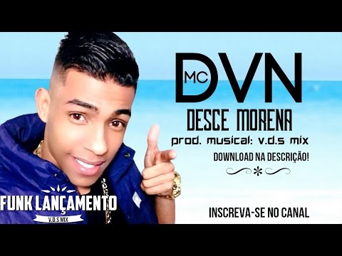 MC DVN - Desce Morena (V.D.S Mix) (Áudio Oficial) 2015