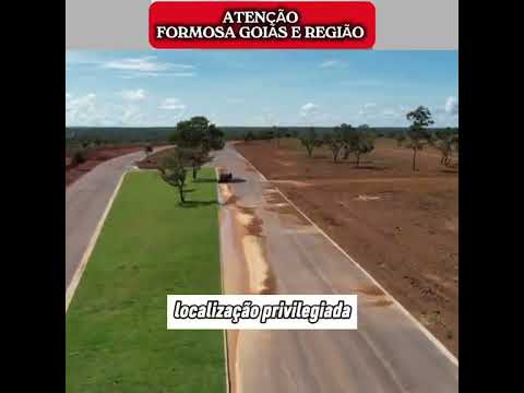 ATENÇÃO FORMOSA GOIÁS E REGIÃO, VEM AÍ O MELHOR LOTEAMENTO DA CIDADE!!