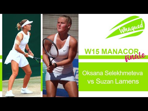 Oksana Selekhmeteva vs Suzan Lamens - Final ITF Manacor 2021