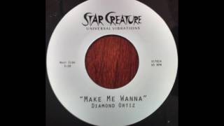 Diamond Ortiz - Make Me Wanna