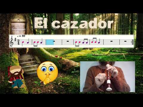 El cazador. Flauta tutorial. Notas SI y LA