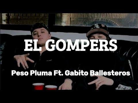 EL GOMPERS (Letra) Peso Pluma Ft. Gabito Ballesteros