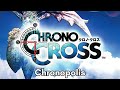 Chrono Cross - Chronopolis [Extended]