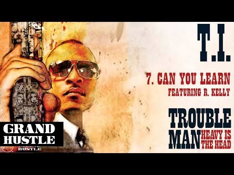 T.I. -  Can You Learn ft. R Kelly [Official Audio]